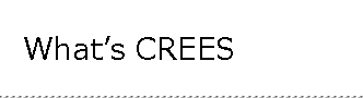 What’s CREES